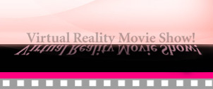 Virtual�@Reality Movie Show!